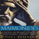 Maimonides: The Life and World of One of Civilization's Greatest Minds by Joel L. Kraemer